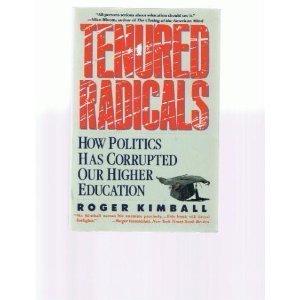 Book Tenured Radicals: How Politics Has Corrupted Our Higher Education free