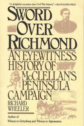 Book Sword over Richmond: An Eyewitness History of McClellan's Peninsula Campaign - Richard Wheel... free