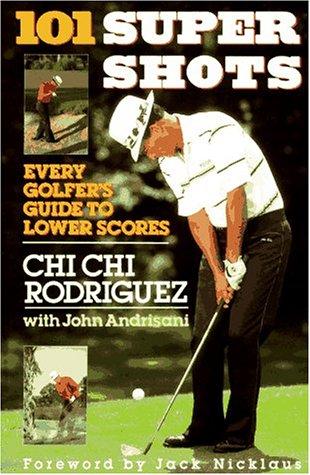 Book 101 Supershots: Every Golfer's Guide to Lower Scores free
