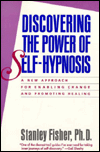 Book Discovering the Power of Self-Hypnosis: A New Approach for Enabling Change and Promoting Healing free