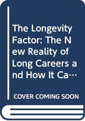 Book The Longevity Factor: The New Reality of Long Careers and How It Can Lead to Richer Lives free