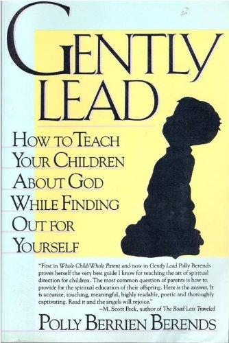 Book Gently Lead: Or How to Teach Your Children About God While Finding Out for Yourself free