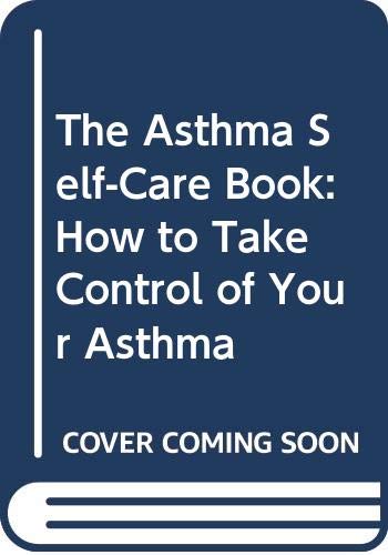 Book The Asthma Self-Care Book: How to Take Control of Your Asthma free