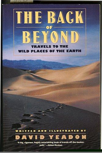 Book The Back of Beyond: Travels to the Wild Places of the Earth free