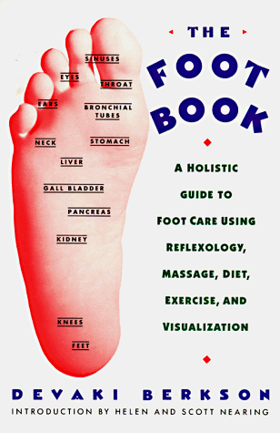 Book The Foot Book: Holistic Guide to Footcare Using Reflexology, Massage, Diet, Exercise and Visualization free