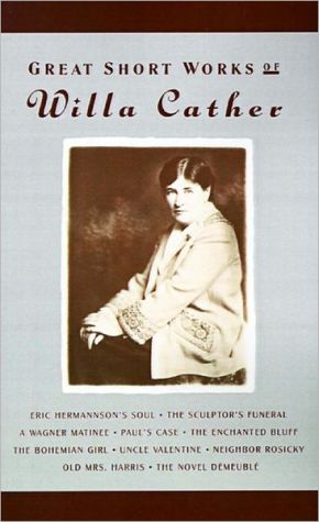 Book Great Short Works of Willa Cather free