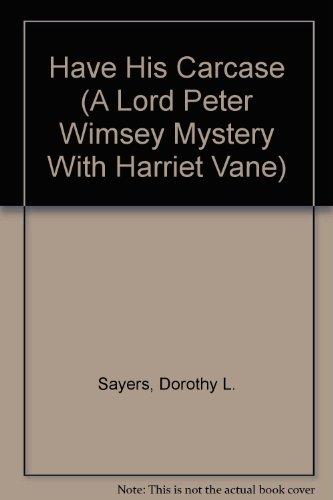 Book Have His Carcase (A Lord Peter Wimsey Mystery With Harriet Vane) free