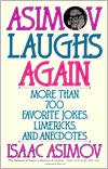 Book Asimov Laughs Again: More Than 700 Jokes, Limericks, and Anecdotes free