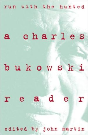 Book Run With the Hunted: A Charles Bukowski Reader free