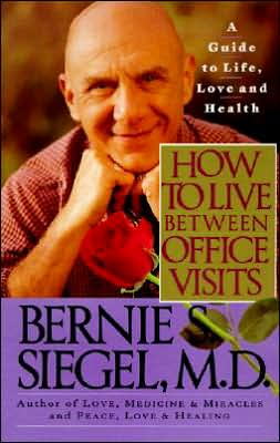 Book How to Live Between Office Visits: A Guide to Life, Love and Health free