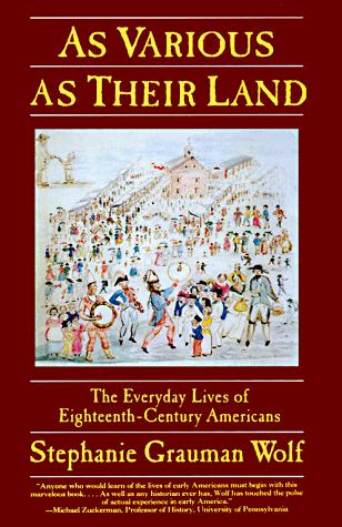 Book As Various As Their Land: The Everyday Lives of Eighteenth-Century Americans (Everyday Life in America) free