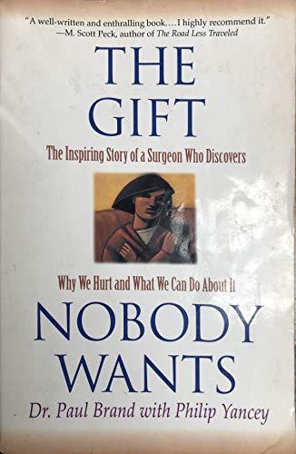 Book The Gift Nobody Wants:  The Inspiring Story of a Surgeon Who Discovers Why We Hurt and What We Can Do About It free