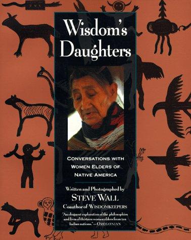 Book Wisdom's Daughters: Conversations With Women Elders of Native America free