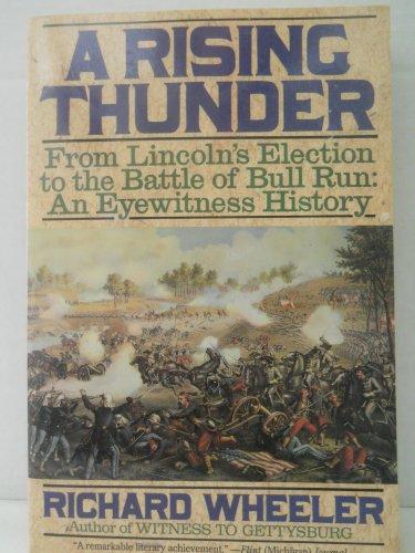 Book A Rising Thunder: From Lincoln's Election to the Battle of Bull Run : An Eyewitness History free