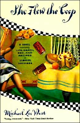 Book She Flew the Coop: A Novel Concerning Life, Death, Sex and Recipes in Limoges, Louisiana free