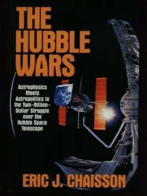 Book The Hubble Wars: Astrophysics Meets Astropolitics in the Two-Billion-Dollar Struggle over the Hubble Space Telescope free