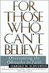 Book For Those Who Can't Believe : Overcoming the Obstacles to Faith free