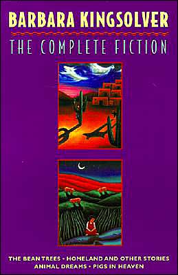 Book The Complete Fiction: The Bean Trees, Homeland, Animal Dreams, Pigs in Heaven free