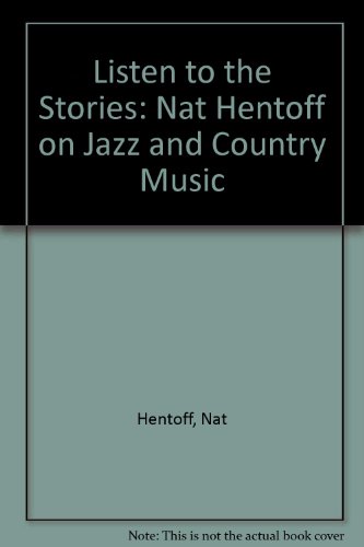 Book Listen to the Stories: Nat Hentoff on Jazz and Country Music free