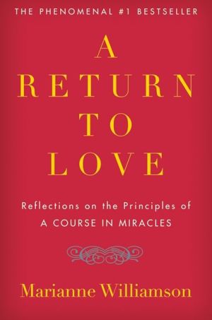 Book A Return to Love: Reflections on the Principles of "A Course in Miracles" free