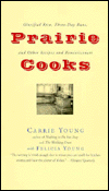 Book Prairie Cooks: Glorified Rice, Three-day Buns, And Other Recipes And Reminiscences free