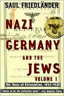 Book Nazi Germany and the Jews: Volume 1: The Years of Persecution 1933-1939 free