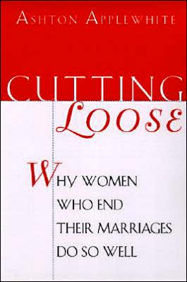 Book Cutting Loose: Why Women Who End Their Marriages Do So Well free