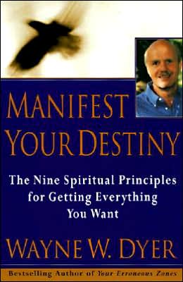Book Manifest Your Destiny: The Nine Spiritual Principles for Getting Everything You Want free