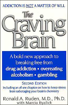 Book The Craving Brain: A bold new approach to breaking free from *drug addiction *overeating *alcoholism *gambling free