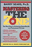Book Mastering the Zone: The Next Step in Achieving Superhealth and Permanent Fat Loss free
