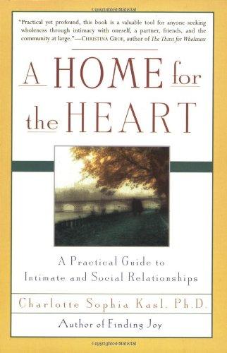 Book A Home for the Heart: A Practical Guide to Intimate and Social Relationships free