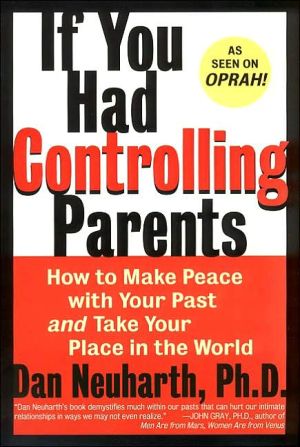 Book If You Had Controlling Parents: How to Make Peace with Your Past and Take Your Place in the World free