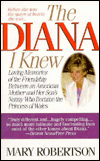 Book The Diana I Knew: Loving Memories of the Friendship Between an American Mother and Her Son's Nanny Who Became the Princess of Wales free