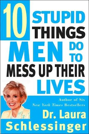 Book Ten Stupid Things Men Do to Mess Up Their Lives free