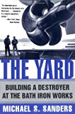 Book The Yard: Building a Destroyer at the Bath Iron Works free