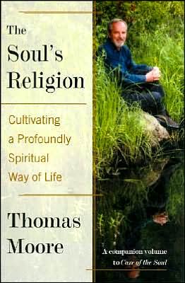 Book The Soul's Religion: Cultivating A Profoundly Spiritual Way of Life free