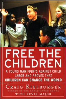 Book Free the Children: A Young Man Fights Against Child Labor and Proves that Children Can Change the World free