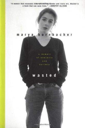 Book Wasted : A Memoir of Anorexia and Bulimia free