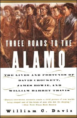 Book Three Roads to the Alamo: The Lives and Fortunes of David Crockett, James Bowie, and William Barret Travis free