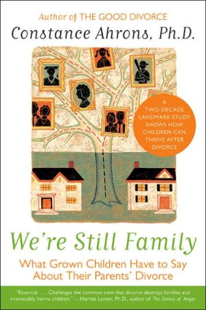 Book We're Still Family: What Grown Children Have to Say About Their Parents' Divorce free