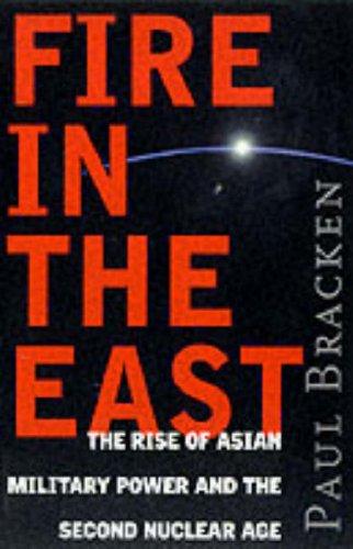 Book Fire In the East: The Rise of Asian Military Power and the Second Nuclear Age free