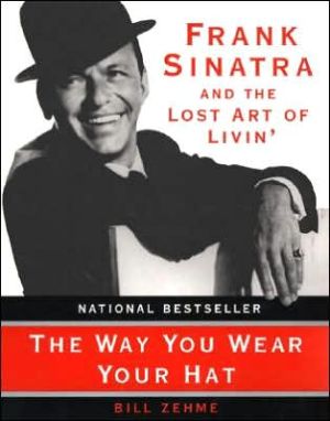 Book The Way You Wear Your Hat: Frank Sinatra and the Lost Art of Livin' free