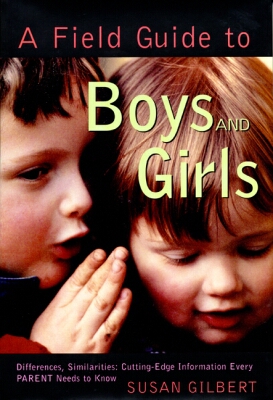 Book A Field Guide to Boys and Girls: Differences, Similarities: Cutting-Edge Information Every Parent Needs to Know free