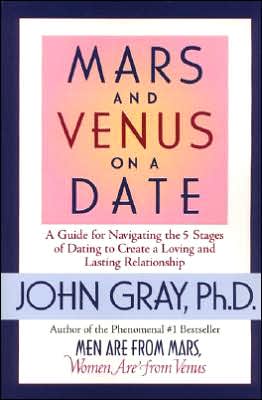 Book Mars and Venus on a Date: A Guide for Navigating the 5 Stages of Dating to Create a Loving and Lasting Relationship free