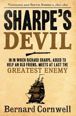 Book Sharpe's Devil: Richard Sharpe & the Emperor, 1820-1821 (Richard Sharpe's Adventure Series #21) free