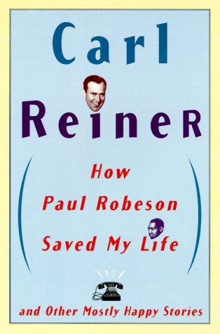 Book How Paul Robeson Saved My Life and Other Mostly Happy Stories free