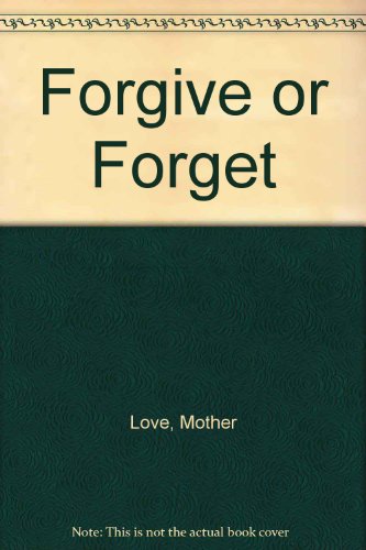 Book Forgive or Forget: Never Underestimate the Power of Forgiveness free