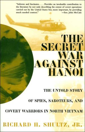 Book The Secret War Against Hanoi: The Untold Story of Spies, Saboteurs, and Covert Warriors in North Vietnam free