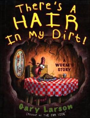 Book There's a Hair in My Dirt! A Worm's Story free