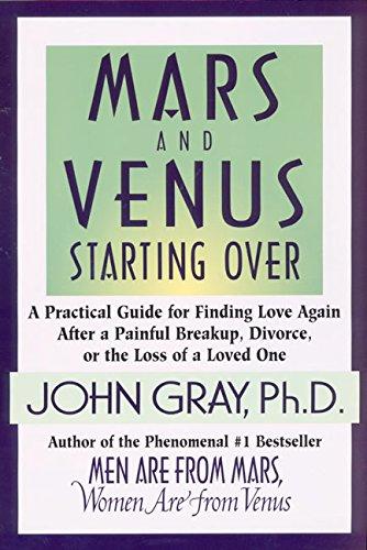Book Mars and Venus Starting Over: A Practical Guide for Finding Love Again After a Painful Breakup, Divorce, or the Loss of a Loved One free